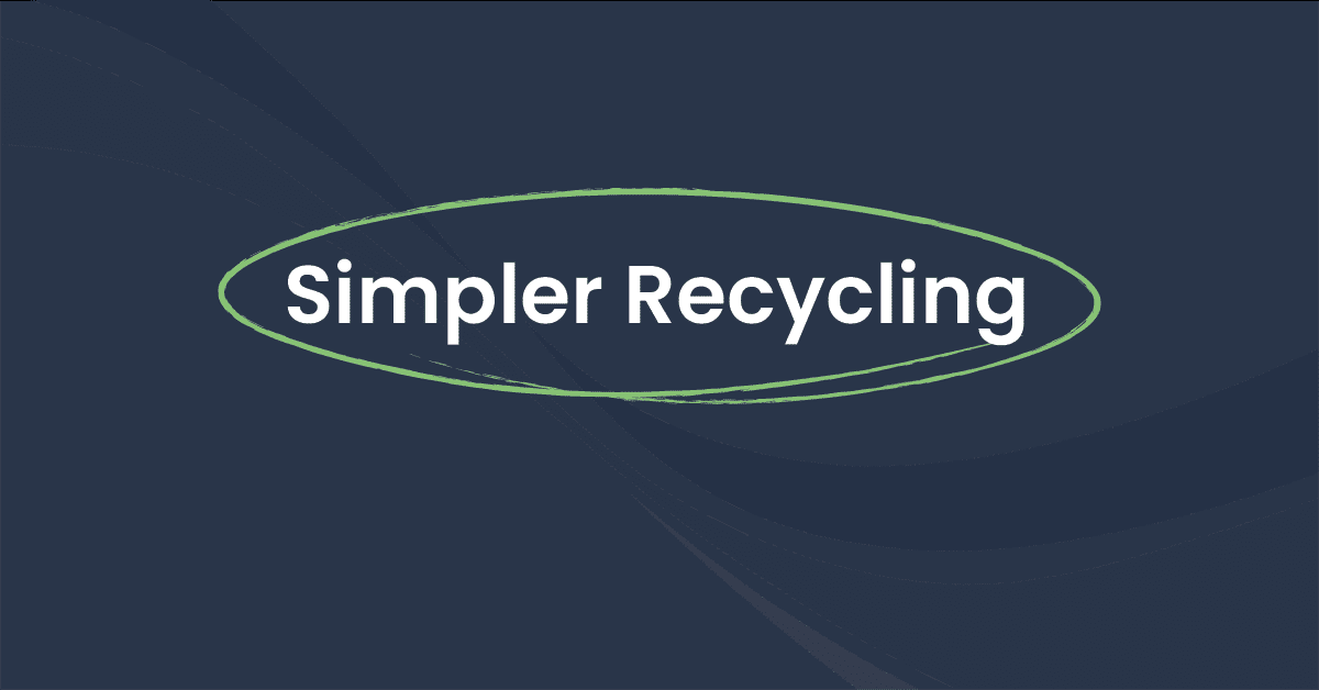 Simpler Recycling – What to expect